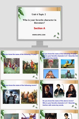 Who is your favorite character in literature-Unit 6 Topic 2教学ppt课件