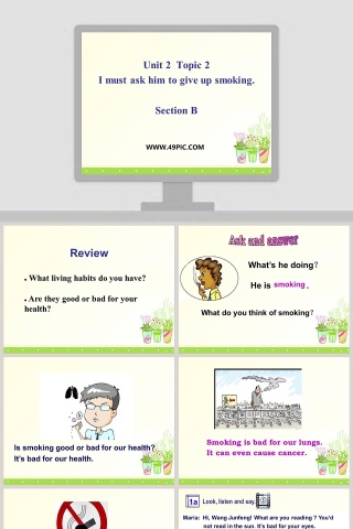 Unit 2  Topic 2-I must ask him to give up smoking教学ppt课件