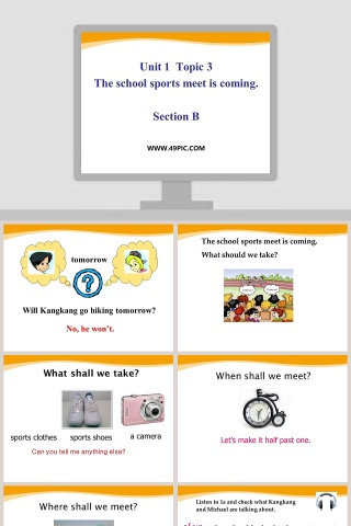 Unit 1  Topic 3-The school sports meet is coming教学ppt课件